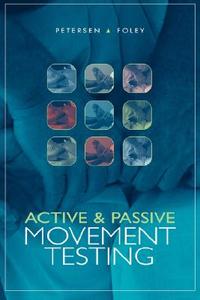 Active and Passive Movement Testing di Cheryl Petersen edito da McGraw-Hill Education