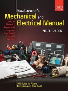 Boatowners Mechanical and Electrical Manual 4/E di Nigel Calder edito da INTL MARINE PUBL