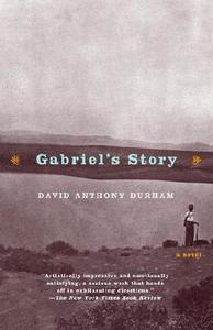 Gabriel's Story di David Anthony Durham edito da ANCHOR