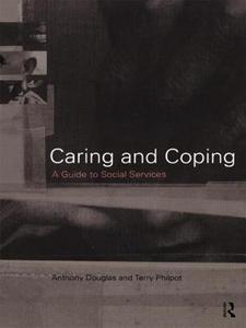 Caring and Coping di Anthony Douglas edito da Routledge