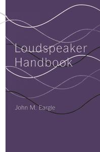 Loudspeaker Handbook di John Eargle edito da Springer-verlag Berlin And Heidelberg Gmbh & Co. Kg