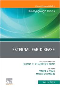 External Ear Disease, an Issue of Otolaryngologic Clinics of North America: Volume 56-5 edito da ELSEVIER