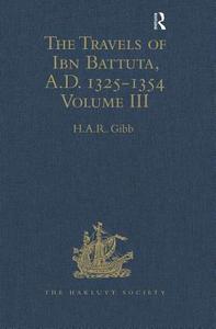The Travels of Ibn Battuta, A.D. 1325-1354 edito da Cambridge University Press
