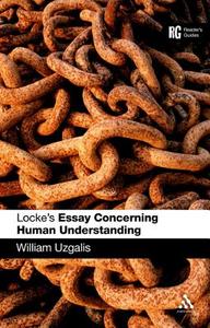 Locke's Essay Concerning Human Understanding di Bill Uzgalis edito da Bloomsbury Publishing PLC