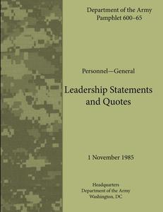 Leadership Statements And Quotes: Department Of The Army Pamphlet 600-65 di Department of the Army edito da Lulu.com