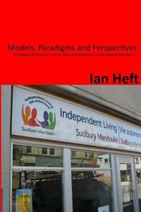 Models Paradigms and Perspectives di Ian Heft edito da Lulu.com