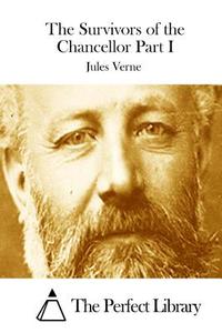 The Survivors of the Chancellor Part I di Jules Verne edito da Createspace