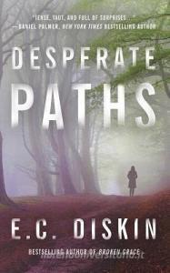 Desperate Paths di E. C. Diskin edito da THOMAS & MERCER