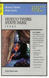 Classic Rock Climbs No. 06 Hueco Tanks State Park, Texas di John Sherman edito da Rowman & Littlefield