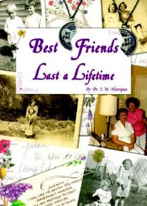 Best Friends Last a Lifetime di S. M. Henriques edito da WALNUT GROVE PR