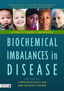 Biochemical Imbalances in Disease di Lorraine Nicolle edito da Jessica Kingsley Publishers
