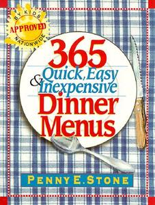 365 Quick, Easy and Inexpensive Dinner Menus di Penny E. Stone edito da Champion