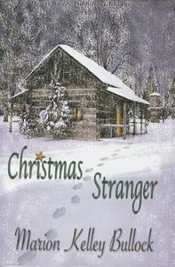 Christmas Stranger di Marion Kelley Bullock edito da Desert Breeze Publishing, Incorporated