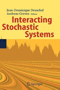 Interacting Stochastic Systems di J. -D Deuschel edito da Springer-verlag Berlin And Heidelberg Gmbh & Co. Kg