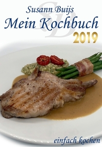 Mein Kochbuch - Edition 2019 di Susann Buijs edito da Books on Demand