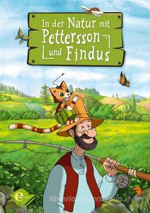 In der Natur mit Pettersson und Findus di Sven Nordqvist, Steffi Korda edito da Edel Kids Books