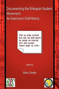 Documenting the Ethiopian Student Movement. an Exercise in Oral History edito da AFRICAN BOOKS COLLECTIVE