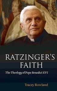 Ratzinger's Faith di Tracey Rowland edito da OUP Oxford
