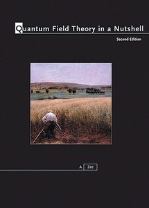 Quantum Field Theory in a Nutshell di A. Zee edito da Princeton Univers. Press