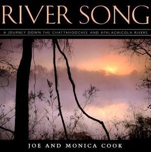 River Song: A Journey Down the Chattahoochee and Apalachicola River di Joe Cook, Monica Cook edito da UNIV OF ALABAMA PR