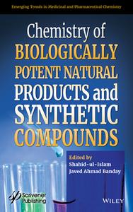 Chemistry of Biologically Potent Natural Products and Synthetic Compounds di Shahid Ul-Islam, Javed Ahmad Banday edito da WILEY