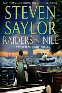 Raiders of the Nile: A Novel of the Ancient World di Steven Saylor edito da MINOTAUR