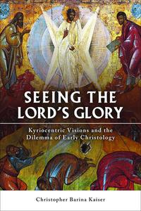 Seeing the Lord's Glory di Christopher Barina Kaiser edito da Fortress Press,U.S.