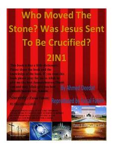Who Moved the Stone? Was Jesus Sent to Be Crucified? 2in1 di Ahmed Deedat, MR Faisal Fahim edito da Createspace