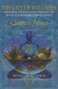 CITY OF WELLNESS di Queen Afua edito da LUSHENA BOOKS INC