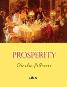 Prosperity di Charles Fillmore edito da CONNECTING TO GOD