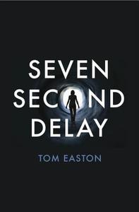 Seven Second Delay di Tom Easton edito da Andersen Press Ltd