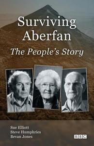 Surviving Aberfan di Sue Elliott, Steve Humphries, Bevan Jones edito da Grosvenor House Publishing Limited