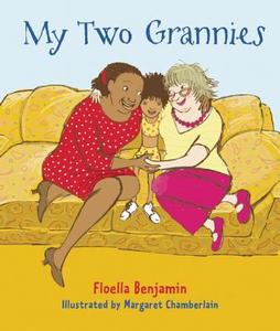 My Two Grannies di Floella Benjamin edito da Frances Lincoln Publishers Ltd
