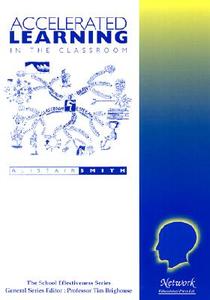 Accelerated Learning in the Classroom di Alistair Smith edito da Network Continuum Education