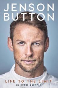 Jenson Button: Life to the Limit di Jenson Button edito da Bonnier Books Ltd