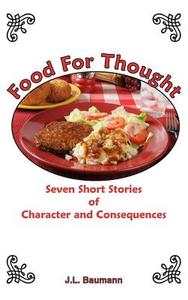 Food For Thought di J L Baumann edito da Post Mortem Publications, Inc.