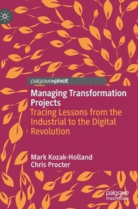 Managing Transformation Projects di Mark Kozak-Holland, Chris Procter edito da Springer Nature Switzerland Ag