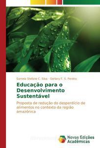 Educação para o Desenvolvimento Sustentável di Samela Stefane C. Silva, Gerlany F. S. Pereira edito da Novas Edições Acadêmicas