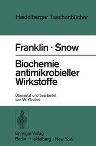 Biochemie antimikrobieller Wirkstoffe di Trevor J. Franklin, George A. Snow edito da Springer Berlin Heidelberg