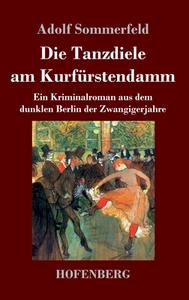 Die Tanzdiele am Kurfürstendamm di Adolf Sommerfeld edito da Hofenberg