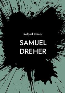 Samuel Dreher di Roland Reiner edito da Books on Demand