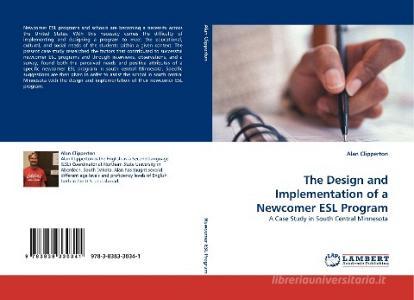 The Design and Implementation of a Newcomer ESL Program di Alan Clipperton edito da LAP Lambert Acad. Publ.
