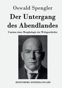 Der Untergang des Abendlandes di Oswald Spengler edito da Hofenberg