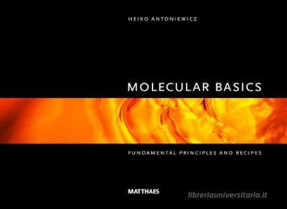 Molecular Basics di Heiko Antoniewicz edito da Matthaes Verlag