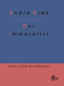 Der Immoralist di André Gide edito da Gröls Verlag