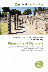 Hipparchia Of Maroneia edito da Alphascript Publishing