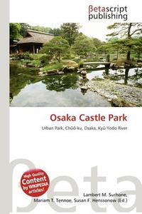 Osaka Castle Park edito da Betascript Publishing