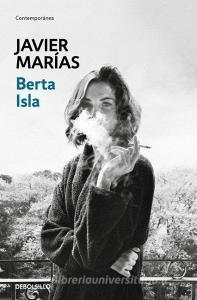 Berta Isla di Javier Marias edito da DEBOLSILLO