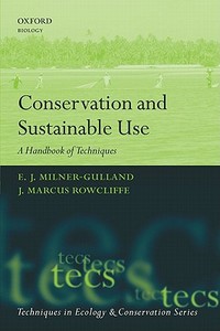 Conservation and Sustainable Use di E. J. Milner-Gulland, Marcus Rowcliffe edito da OUP Oxford
