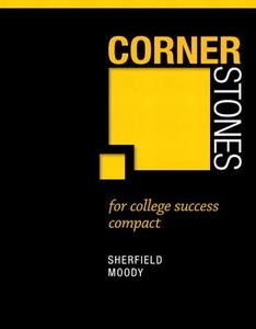 Cornerstones for College Success Compact di Robert M. Sherfield, Patricia G. Moody edito da Pearson Education (US)